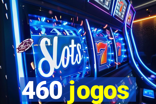 460 jogos